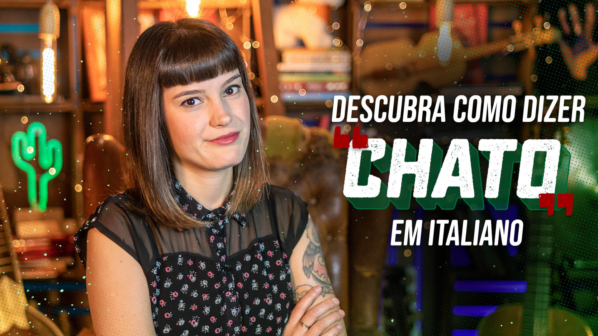Aprenda a dizer "chato" em italiano