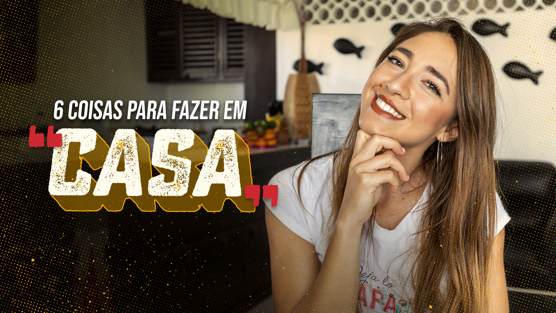 6 coisas para fazer em casa