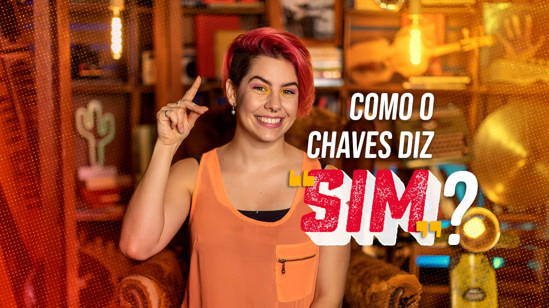 Como o Chaves diz SIM?