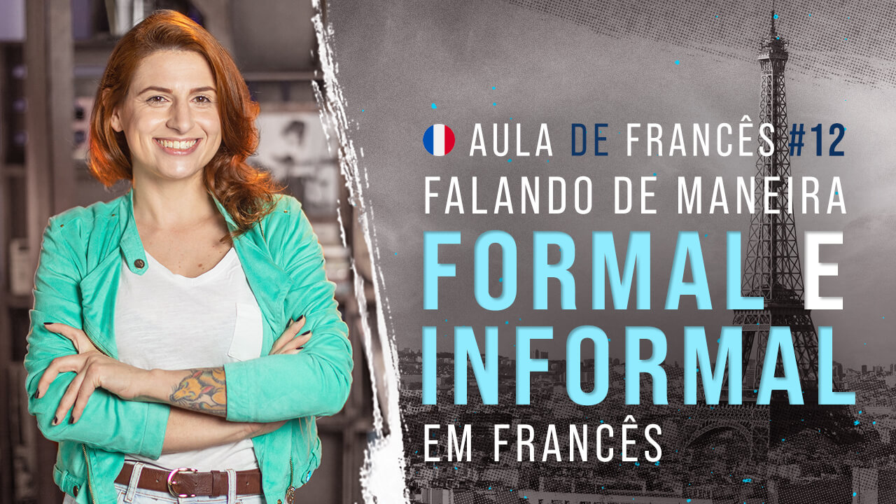 Aula de francês #12: Aprenda como funciona a formalidade no francês