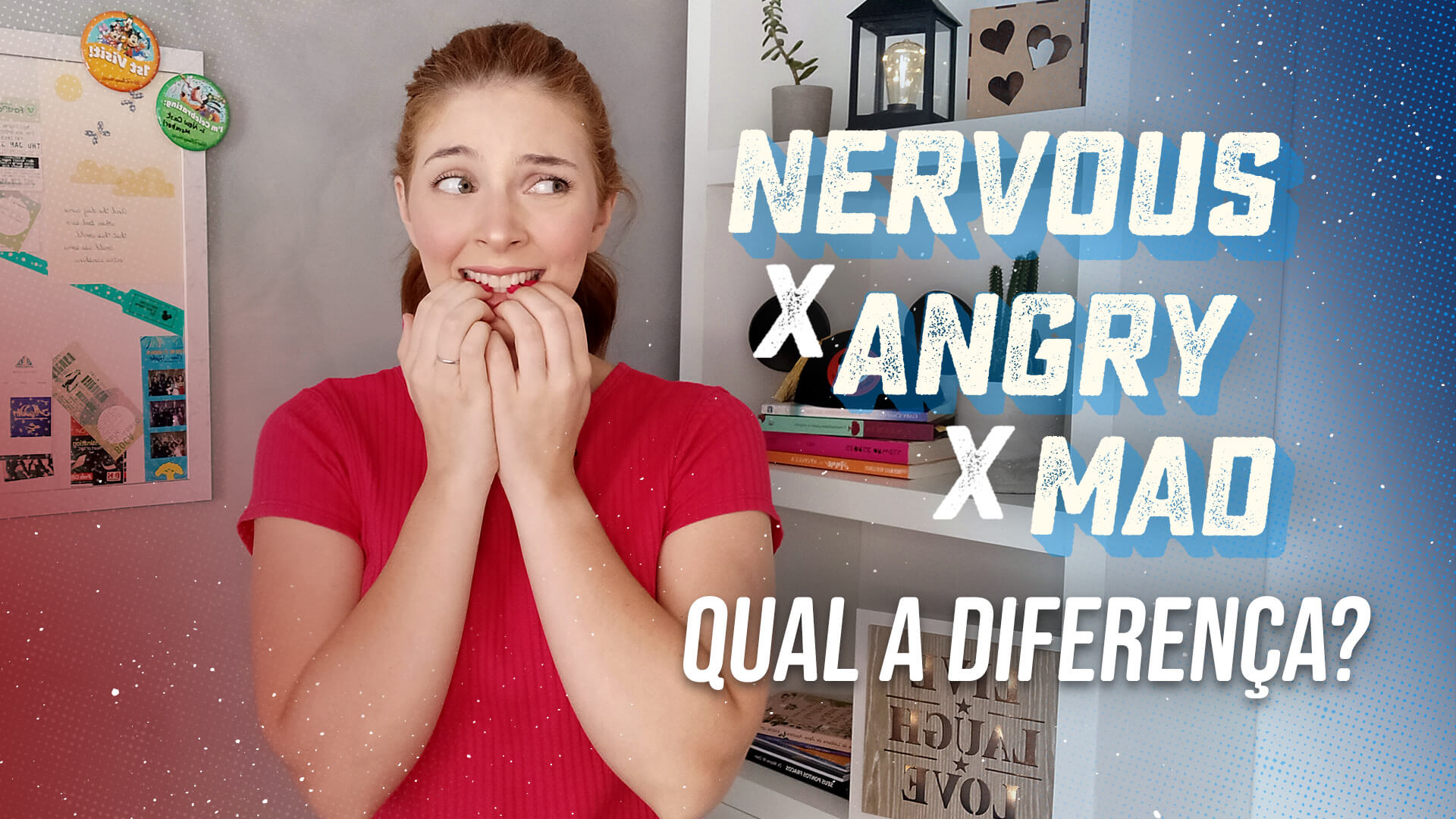 Nervous X Mad X Angry - Qual a diferença?