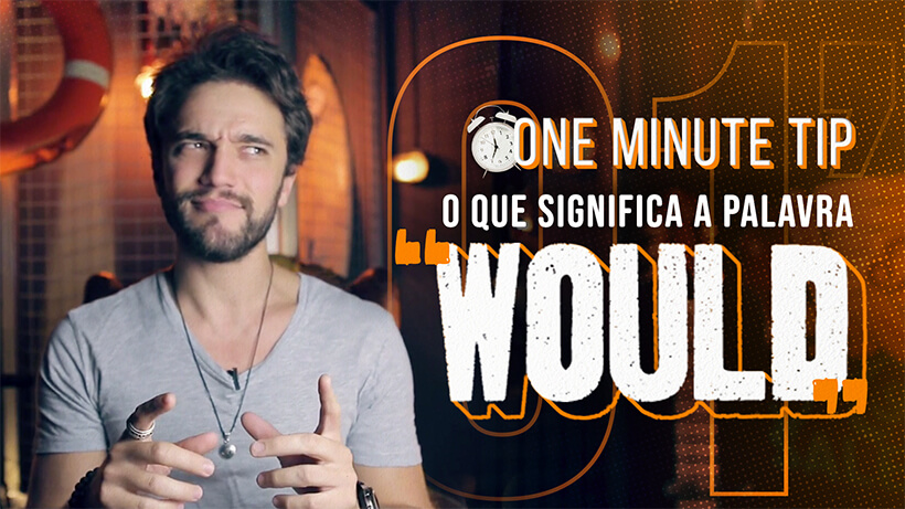 O que significa “would”?