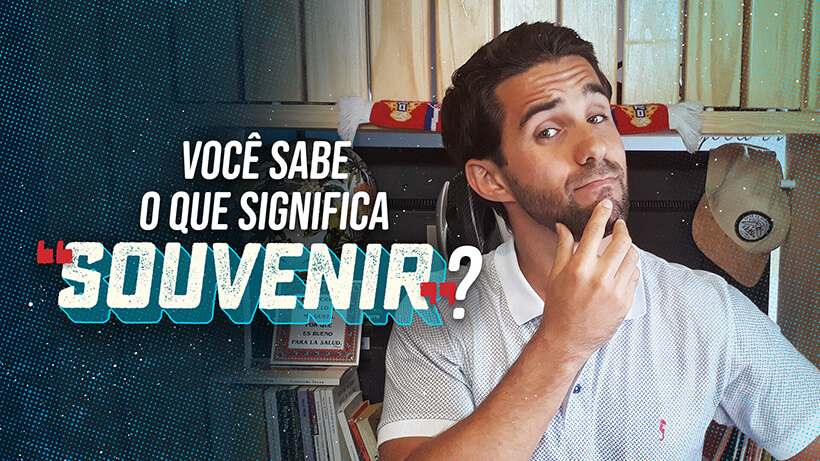 Você sabe o que significa "souvenir" em francês?