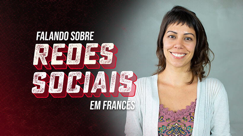 Falando sobre redes sociais em Francês