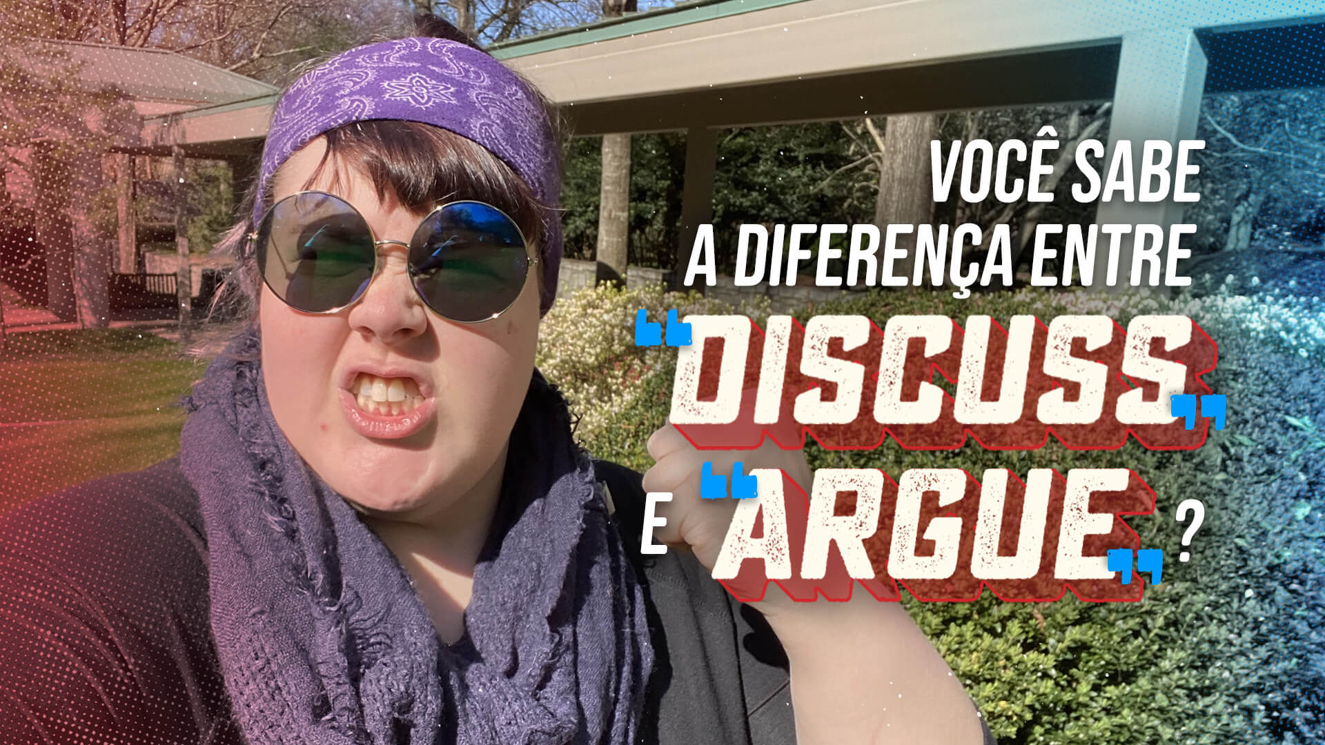 Você sabe a diferença entre "discuss" e "argue"?