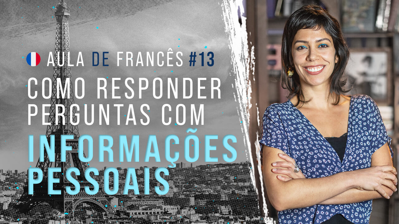 Aula de francês #13: Aprenda a responder informações pessoais em francês