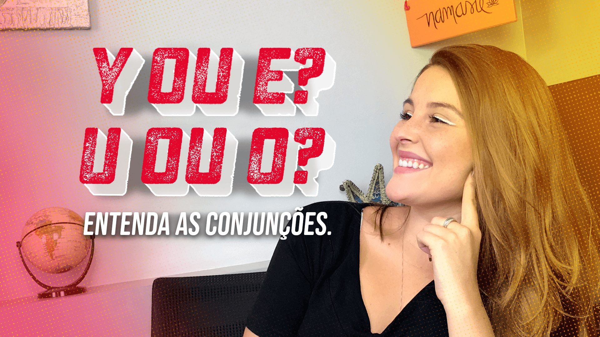 Y ou E? U ou O? Entenda as conjunções.