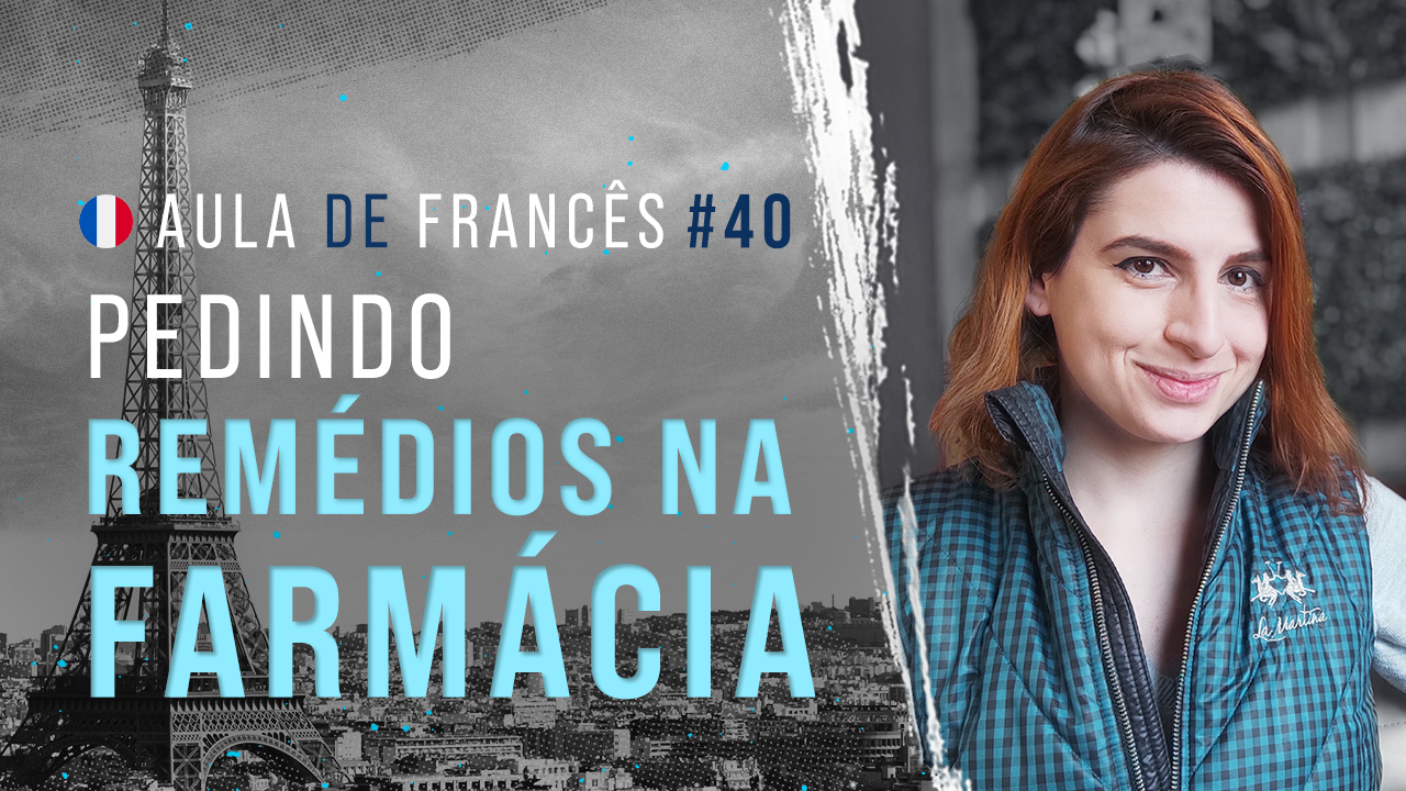 Aula de Francês #40: Como comprar remédios em francês | Vocabulário de farmácia
