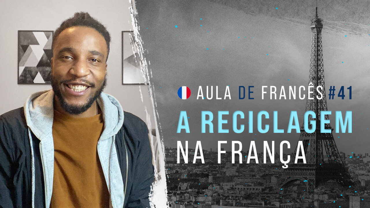 Aula de Francês #41: Falando sobre práticas de reciclagem