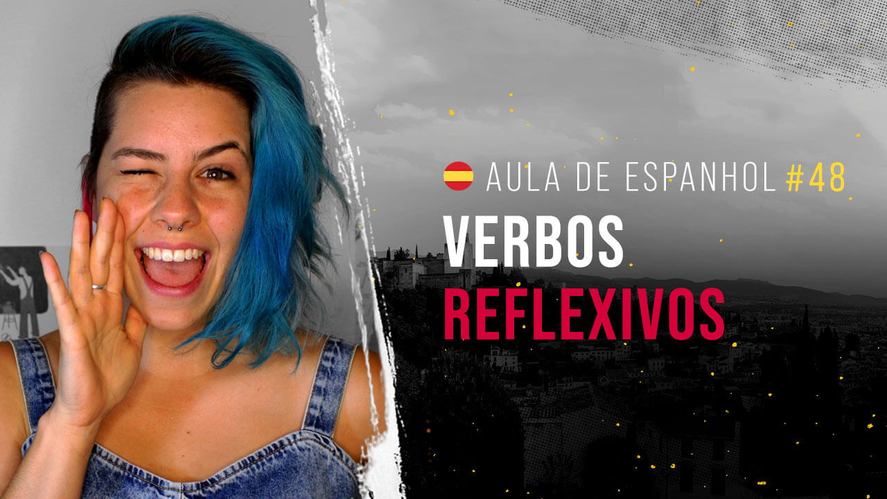 Aula de espanhol #48: Verbos reflexivos em espanhol