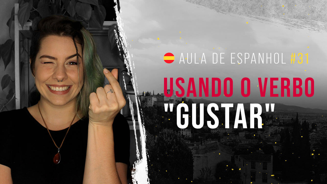 Aula de Espanhol #31: Usando o verbo "gustar" | Aprenda o uso correto desse verbo do espanhol