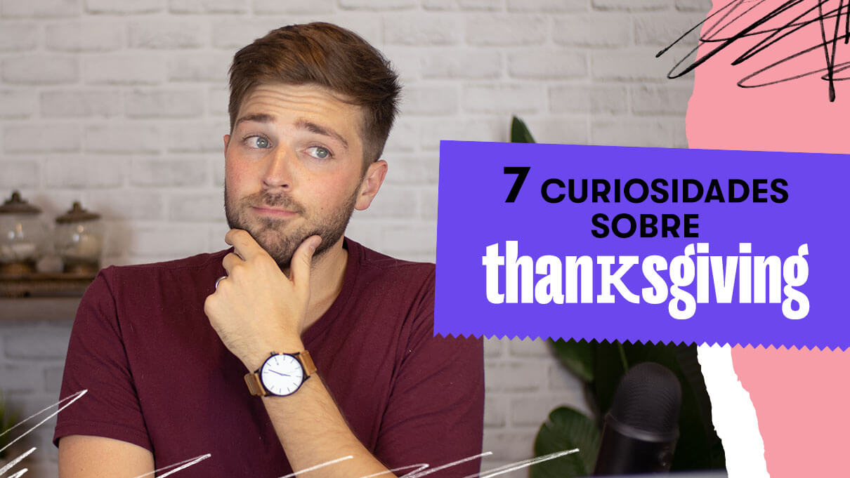 7 curiosidades sobre Thanksgiving!