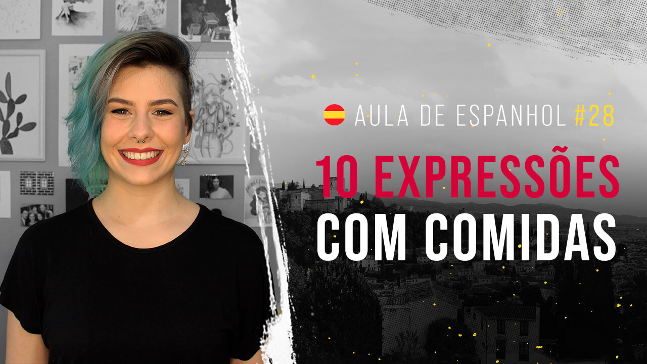 Aula de Espanhol #28: Aumente seu vocabulário e expressões em espanhol: 10 expressões com comidas.