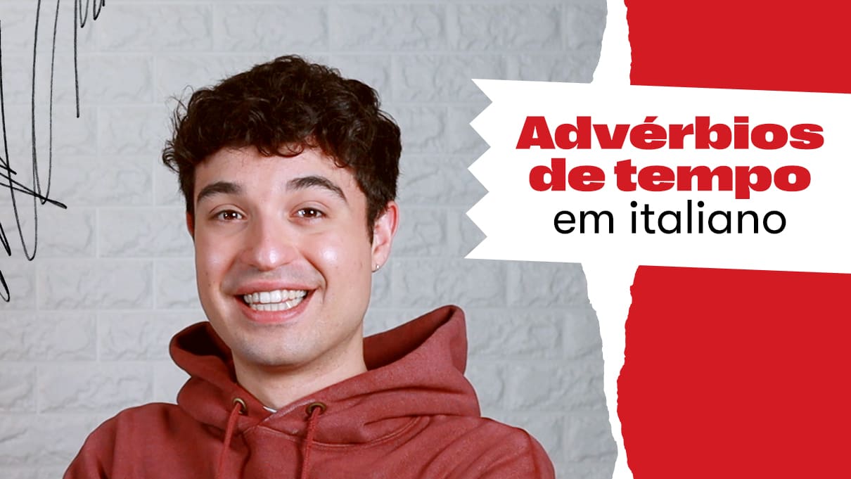Aprenda a usar os advérbios de tempo em italiano