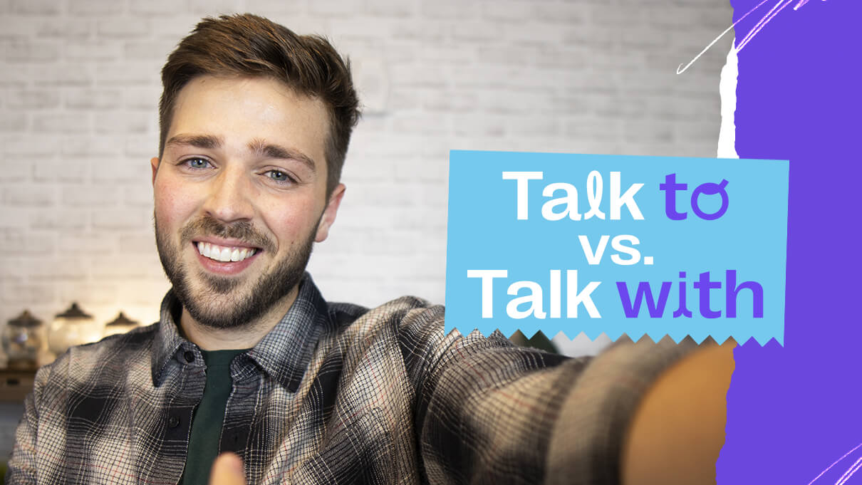 Talk to vs. Talk with. Como usar em inglês?