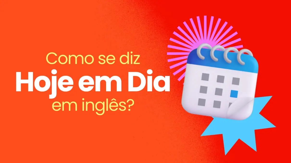 Hoje em dia em inglês