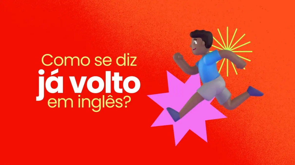 Já volto em inglês