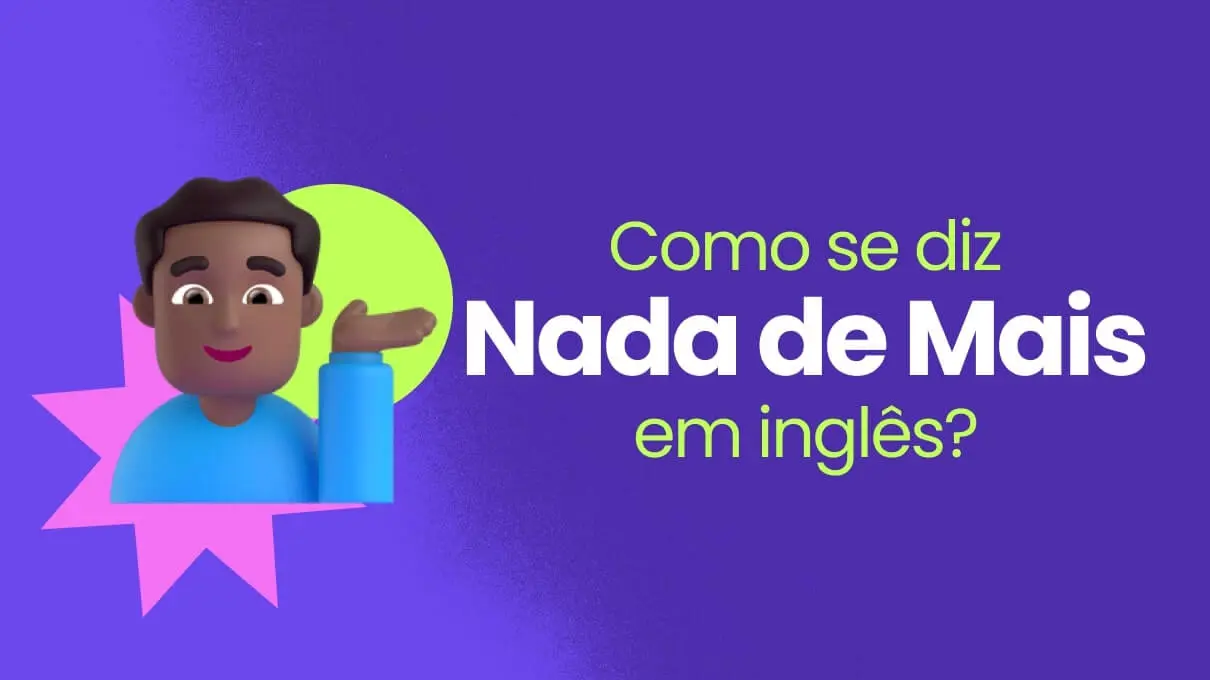 Nada de mais em inglês