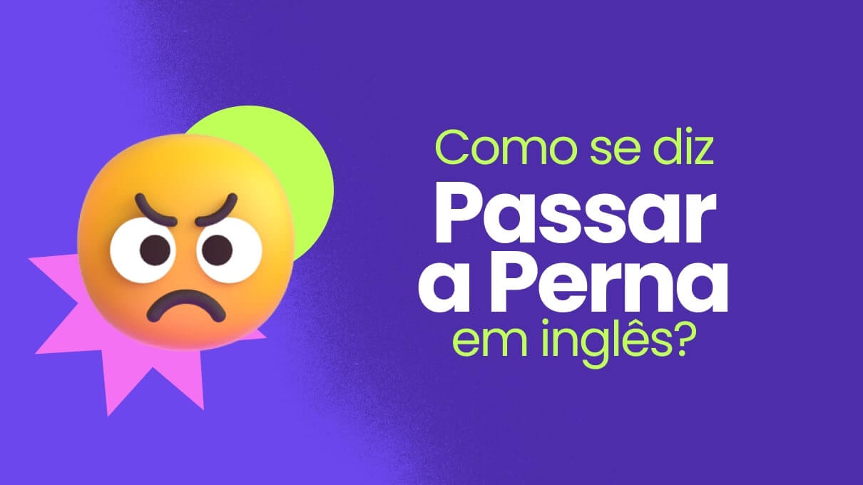 passar a perna em ingles