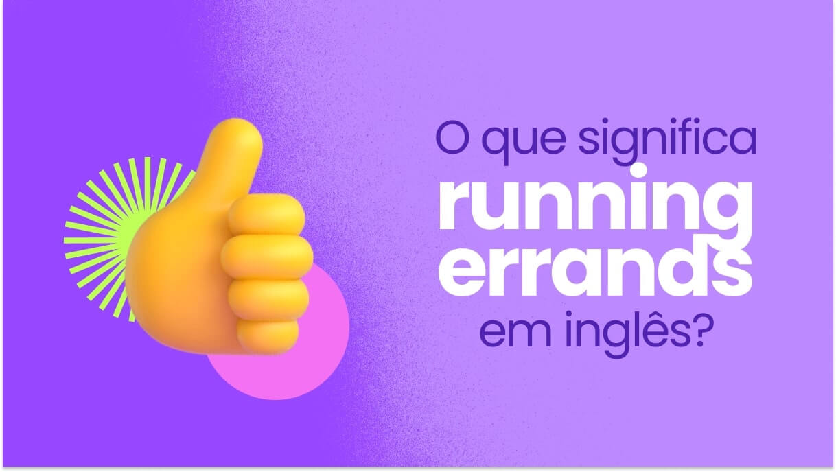 Running Errands em Inglês Significado e uso prático