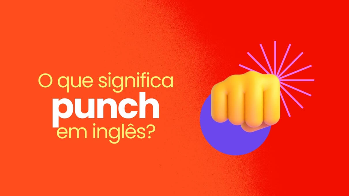 Punch Em Ingl s Descubra Seu Significado E Usos Punch Em Ingl s Descubra Seu Significado E Usos