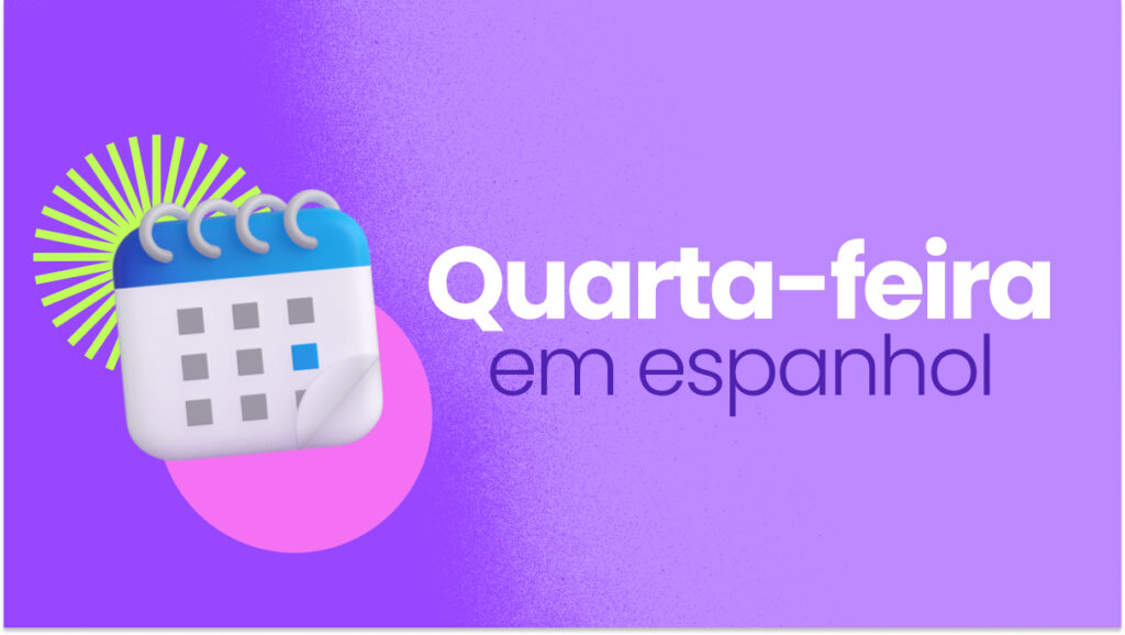 Aprenda Como se Diz Quartafeira em Espanhol
