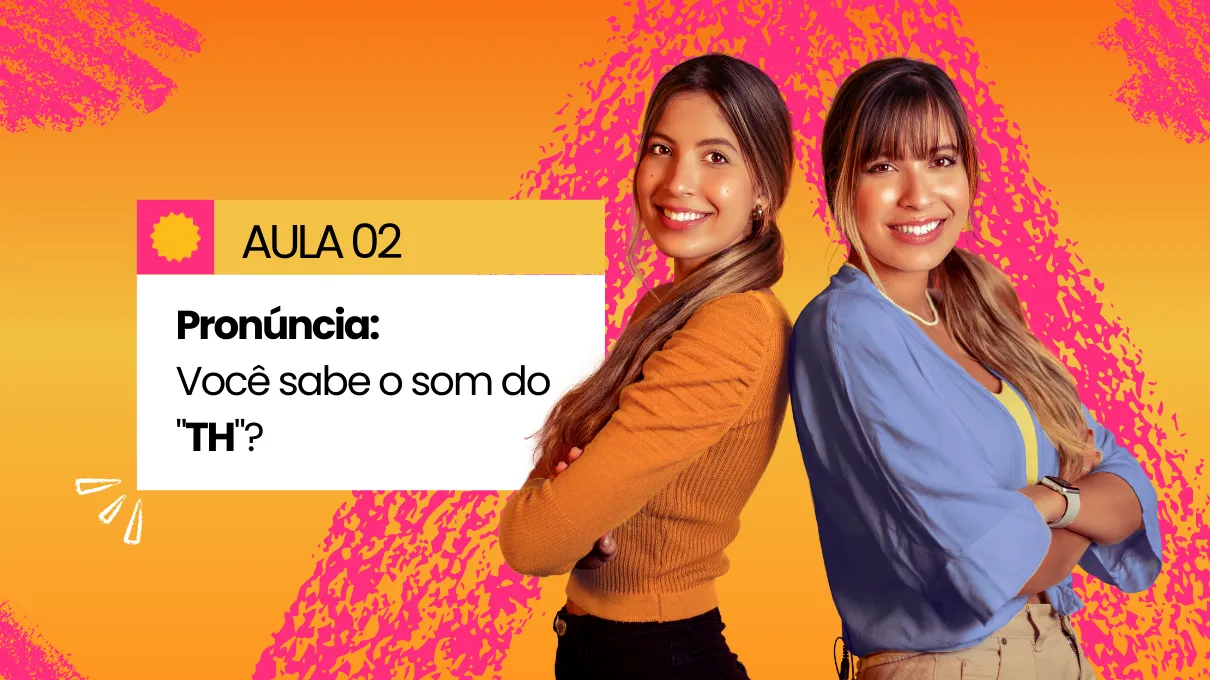 Aula 02 - Pronúncia: Você sabe o som do 