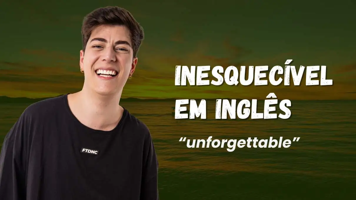 Inesquecível em inglês