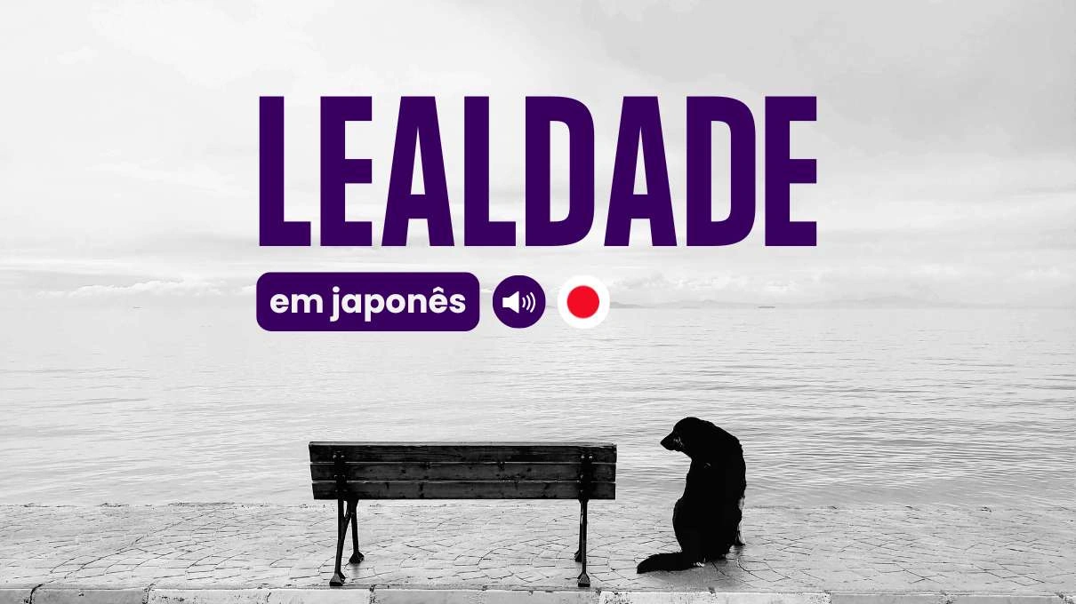 lealdade em japones