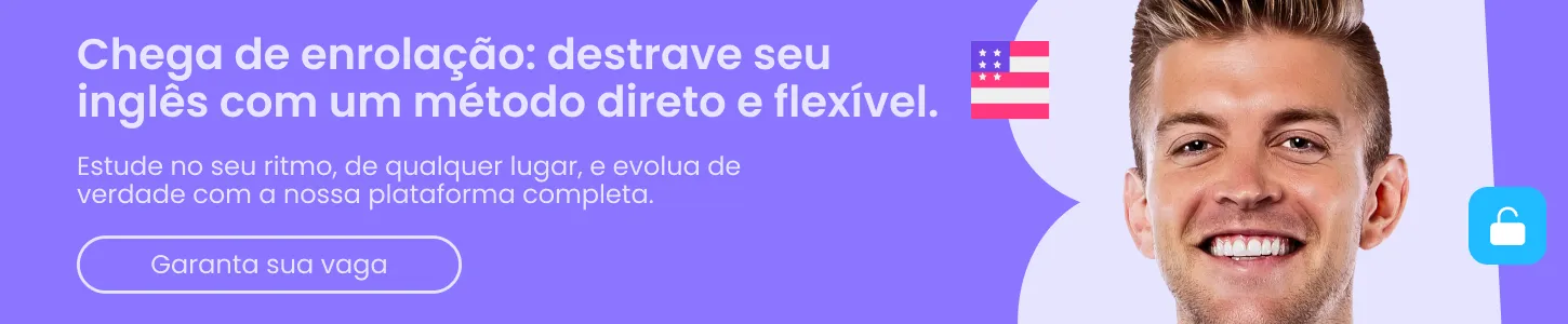 O curso de inglês que se adapta à sua rotina.