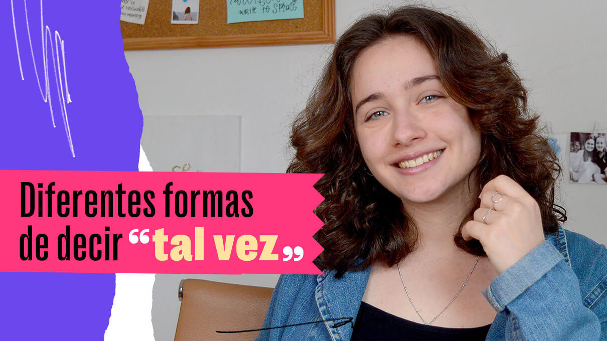 diferentes formas de decir tal vez