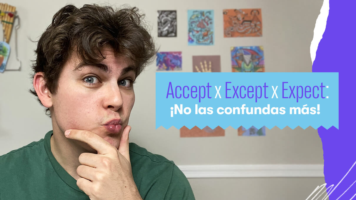 Accept X Except X Expect: ¡No las confundas más!