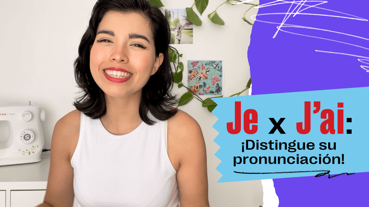 Je X J’ai: ¡Distingue su pronunciación!