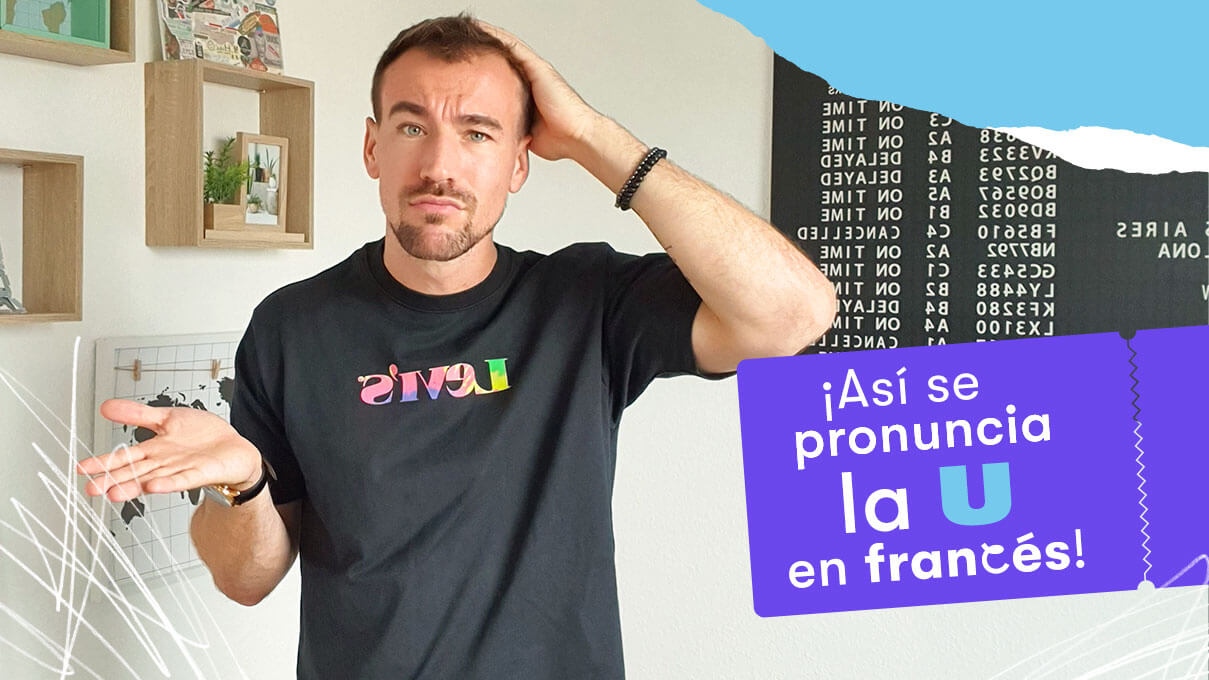 ¡Así se pronuncia la U en francés!
