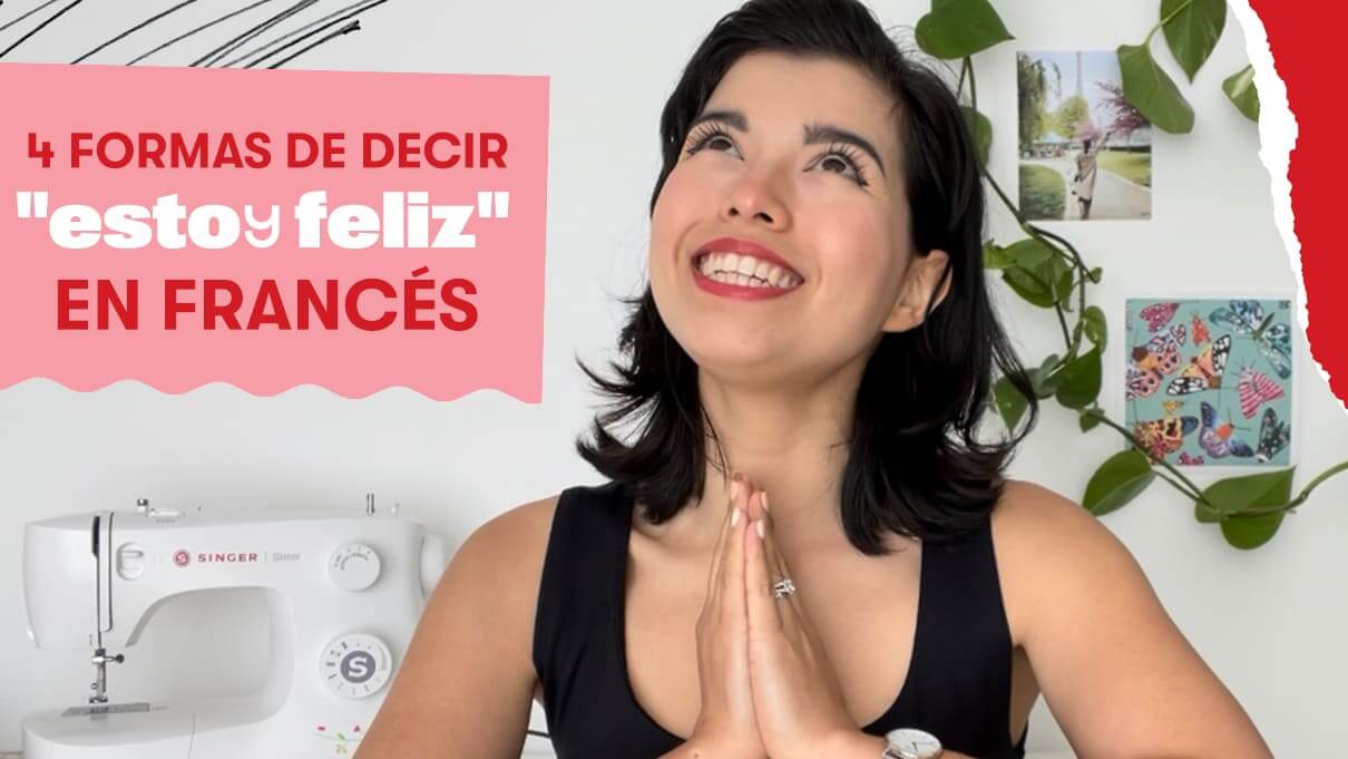 4 formas de decir "estoy feliz" en francés