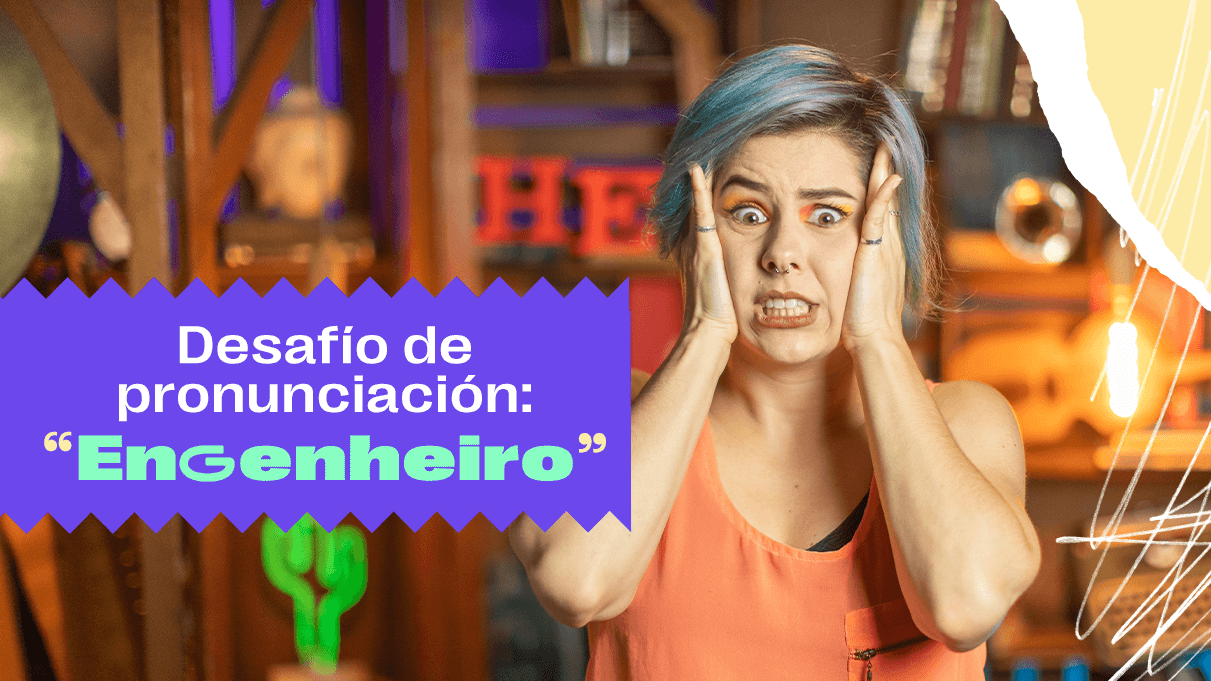 Desafio de pronunciación: "Engenheiro"