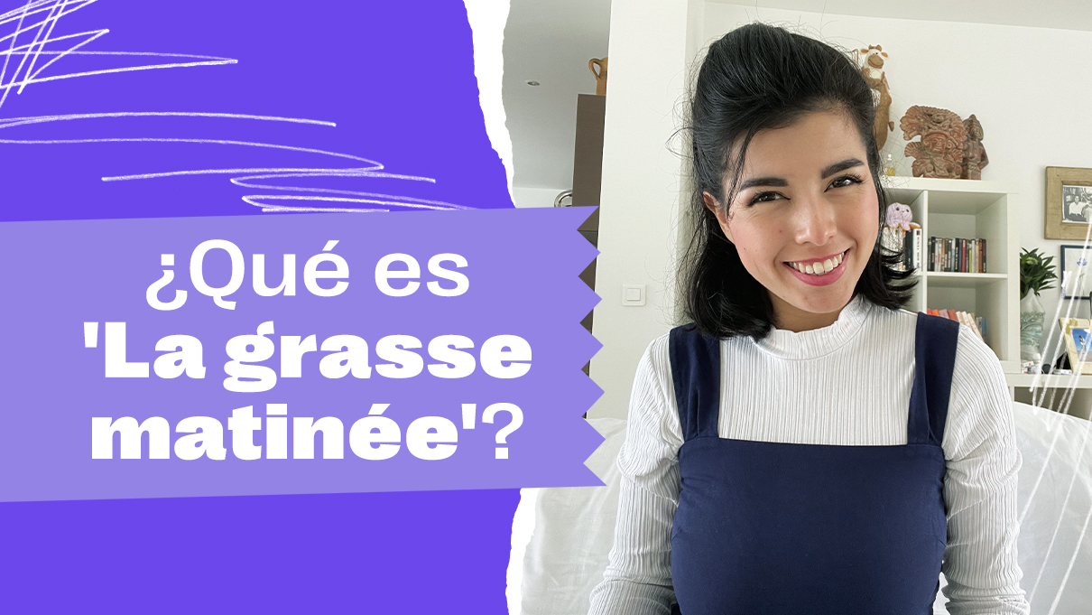 ¿Qué es 'la grasse matinée'?