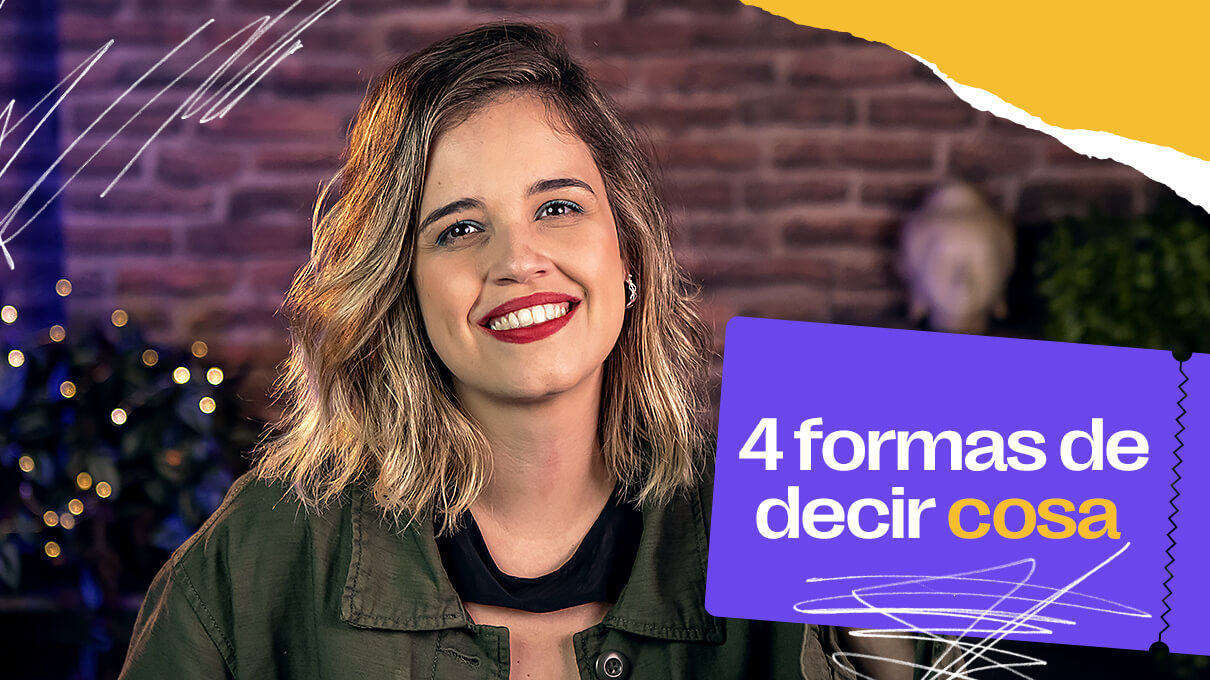 4 formas de decir cosa