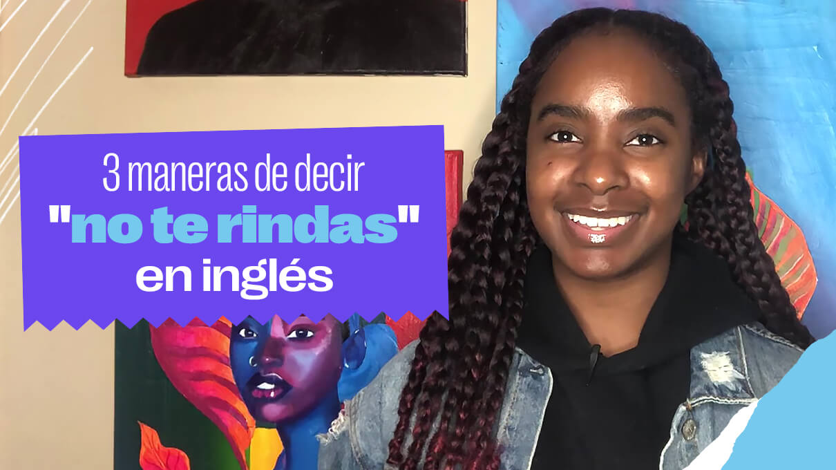 3 maneras de decir ‘no te rindas’ en inglés