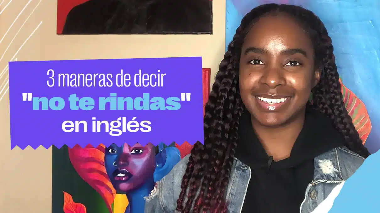 3 maneras de decir ‘no te rindas’ en inglés