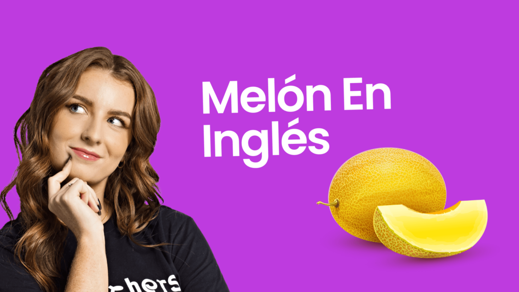 Melón en Inglés Traducción, expresiones y usos variados