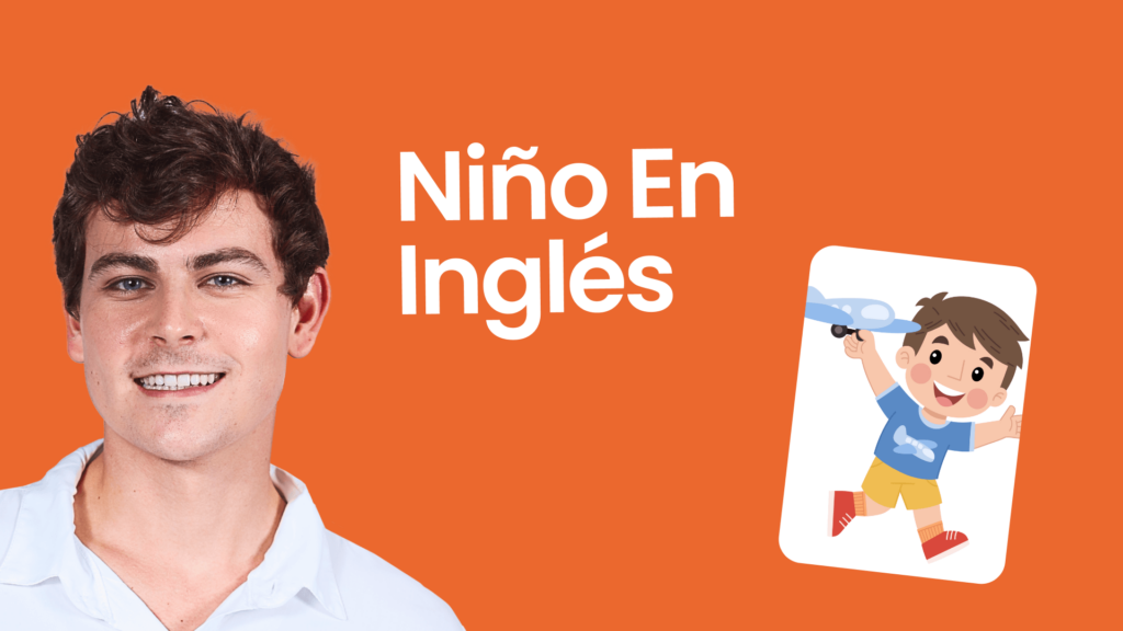 Como Se Dice Un Niño En Inglés