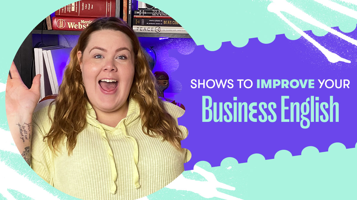 3 shows to improve your business English