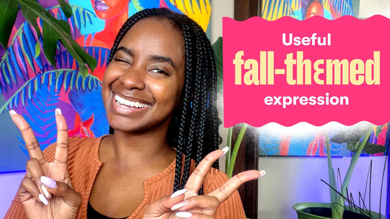 Do you know any fall expressions?